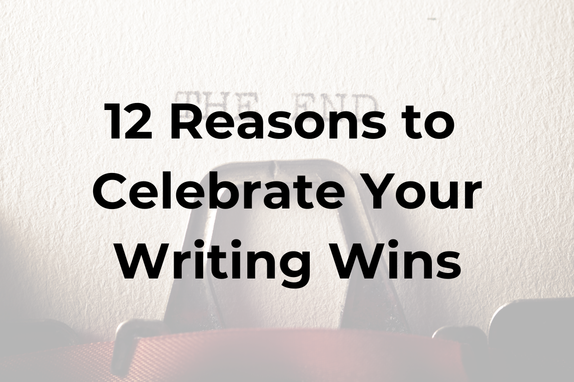 12 Reasons to Celebrate Any Writing Wins